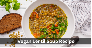 Vegan Lentil Soup Recipe
